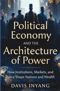 Political Economy and the Architecture of Power