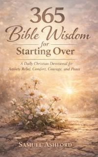 365 Bible Wisdom for Starting Over