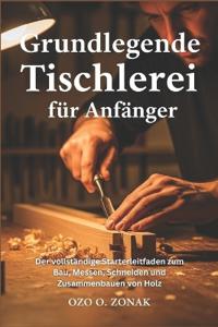 Grundlegende Tischlerei für Anfänger
