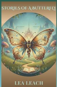 Leach, L: Stories of A Butterfly