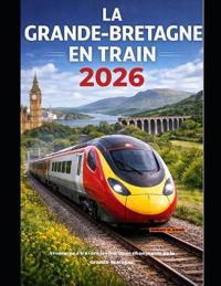 La Grande-Bretagne En Train 2026