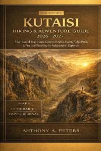 Kutaisi Hiking & Adventure Guide 2026-2027