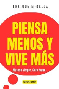 Piensa menos y vive más