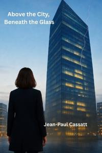Above the City, Beneath the Glass