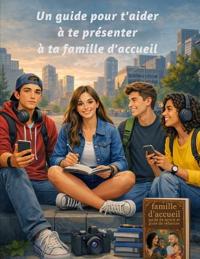 Un guide pour t'aider a te présenté a ta famille d'accueil
