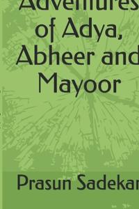 Adventures of Adya, Abheer and Mayoor