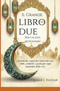 Bokomslag för "Il Grande Libro di Due Per i nuovi musulmani"