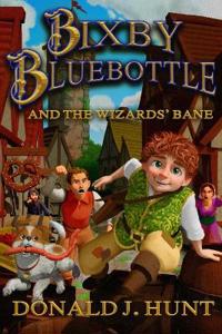 Bixby Bluebottle & The Wizards' Bane