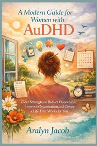 A Modern Guide for Women with AuDHD