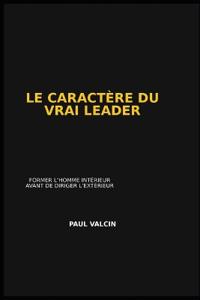 Le Caractère Du Vrai Leader