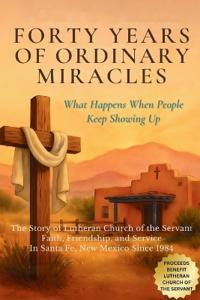 Bokomslag för "Forty Years of Ordinary Miracles"