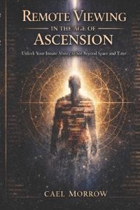 Remote Viewing in the Age of Ascension