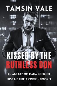 Kissed by the Ruthless Don