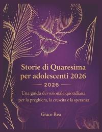Storie di Quaresima per adolescenti 2026