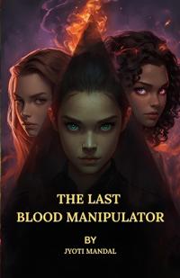 The Last Blood Manipulator