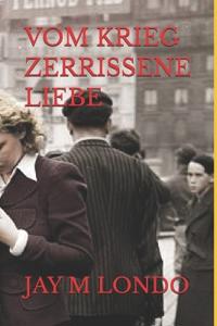 Bokomslag för "Vom Krieg Zerrissene Liebe"