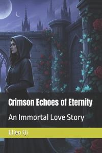 Crimson Echoes of Eternity