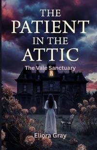 The Patient in the Attic