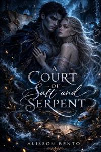 A Court of Salt and Serpent