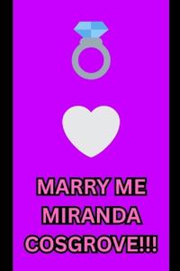 Marry Me Miranda Cosgrove!!!