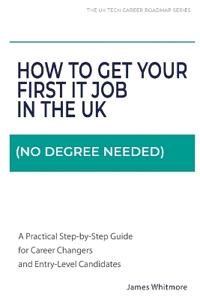 How to Get Your First IT Job in the UK (No Degree Needed)