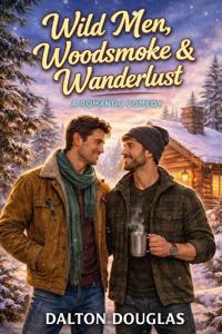 Wild Men, Woodsmoke & Wanderlust