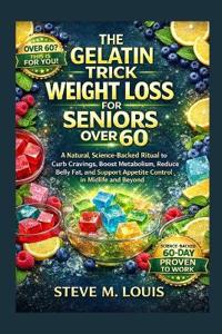 The Gelatin Trick Weight Loss For Seniors Over 60