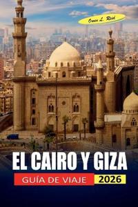 El Cairo Y Giza Guía De Viaje 2026