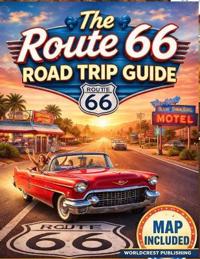 The Route 66 Road Trip Guide
