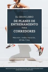 El Gran Libro de Planes de Entrenamiento para Corredores