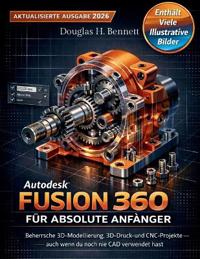 Autodesk Fusion 360 für absolute Anfänger (Aktualisierte Ausgabe 2026)