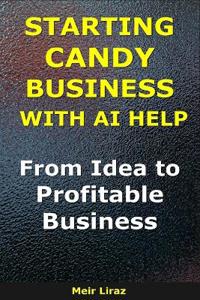 How to Start a Candy Business With AI Help
