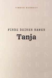 Finde Deinen Namen Tanja