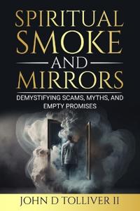 Spiritual Smoke and Mirrors
