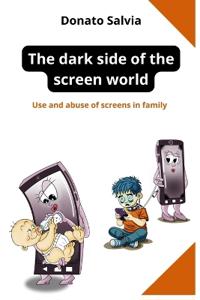 The dark side of the screen world
