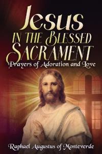 Jesus in the Blessed Sacrament