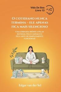 O cotidiano nunca termina - ele apenas fica mais silencioso