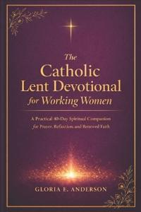 The Catholic Lent devotional for Working Women