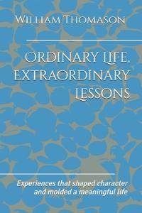 Ordinary Life, Extraordinary Lessons
