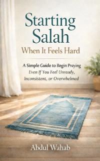 Starting Salah When It Feels Hard