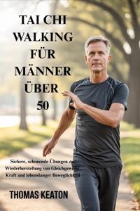 Tai CHI Walking Für Männer Über 50