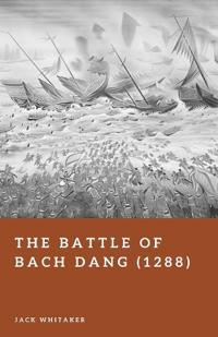The Battle of Bach Dang (1288)