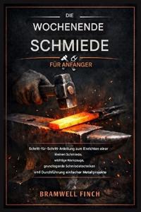 Der Wochenend Schmied für Anfänger