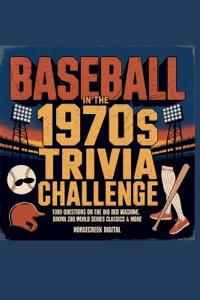 Baseball in the 1970s Trivia Challenge