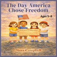The Day America Chose Freedom