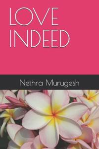 Murugesh, N: LOVE INDEED