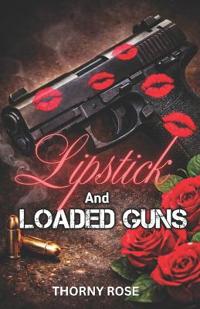 Lipstick And Loaded Guns