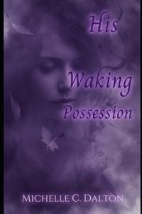 His Waking Possession