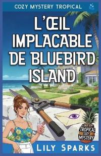 L'OEil Implacable de Bluebird Island