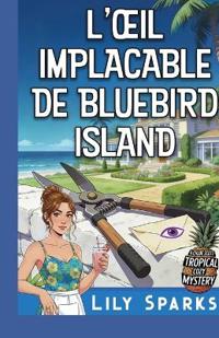 Bokomslag for "L'OEil Implacable de Bluebird Island"